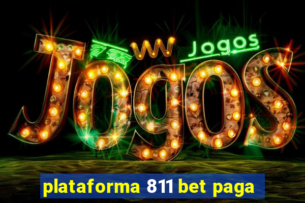 plataforma 811 bet paga